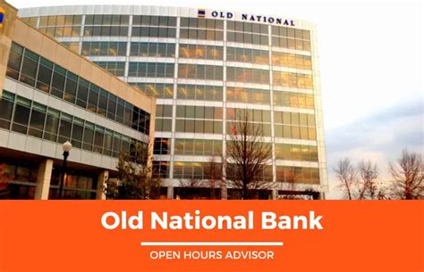 hours for old national bank|old national bank hours today.